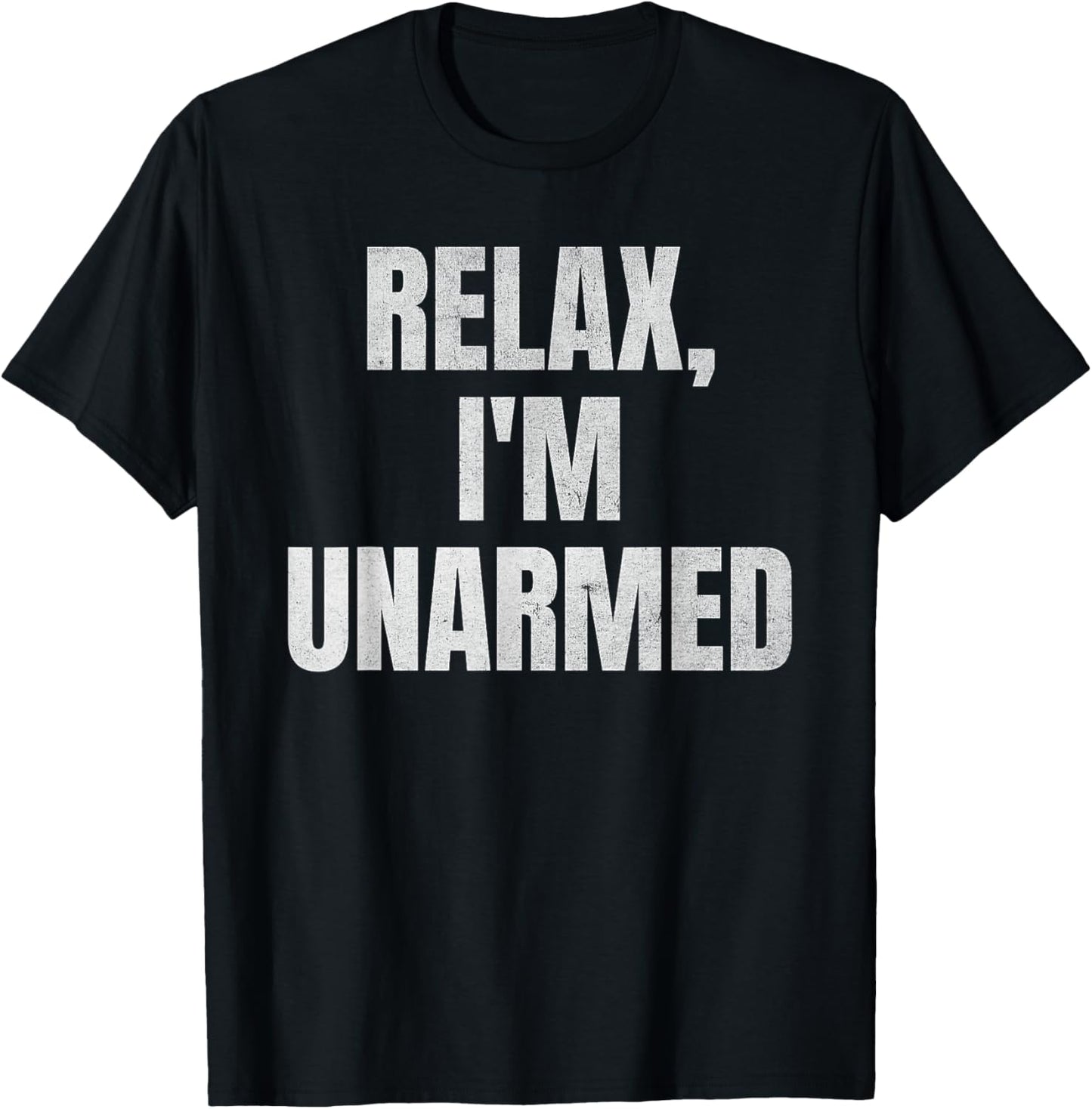 Relax I’m Unarmed Funny Amputee T-Shirt - T-Shirt | Black