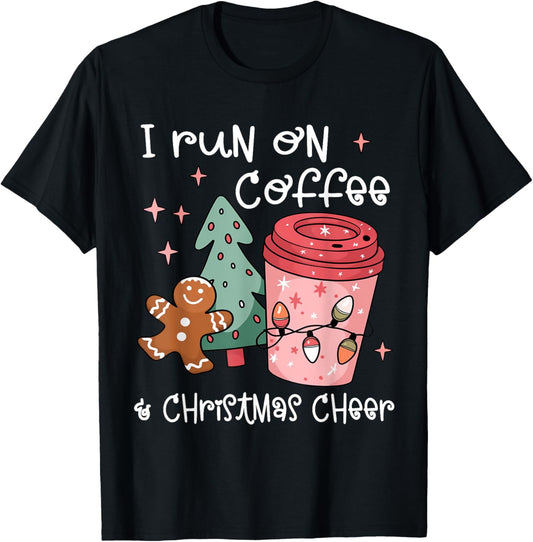 I Run On Coffee And Christmas Cheer Funny Christmas Pajamas T-Shirt - T-Shirt | Black