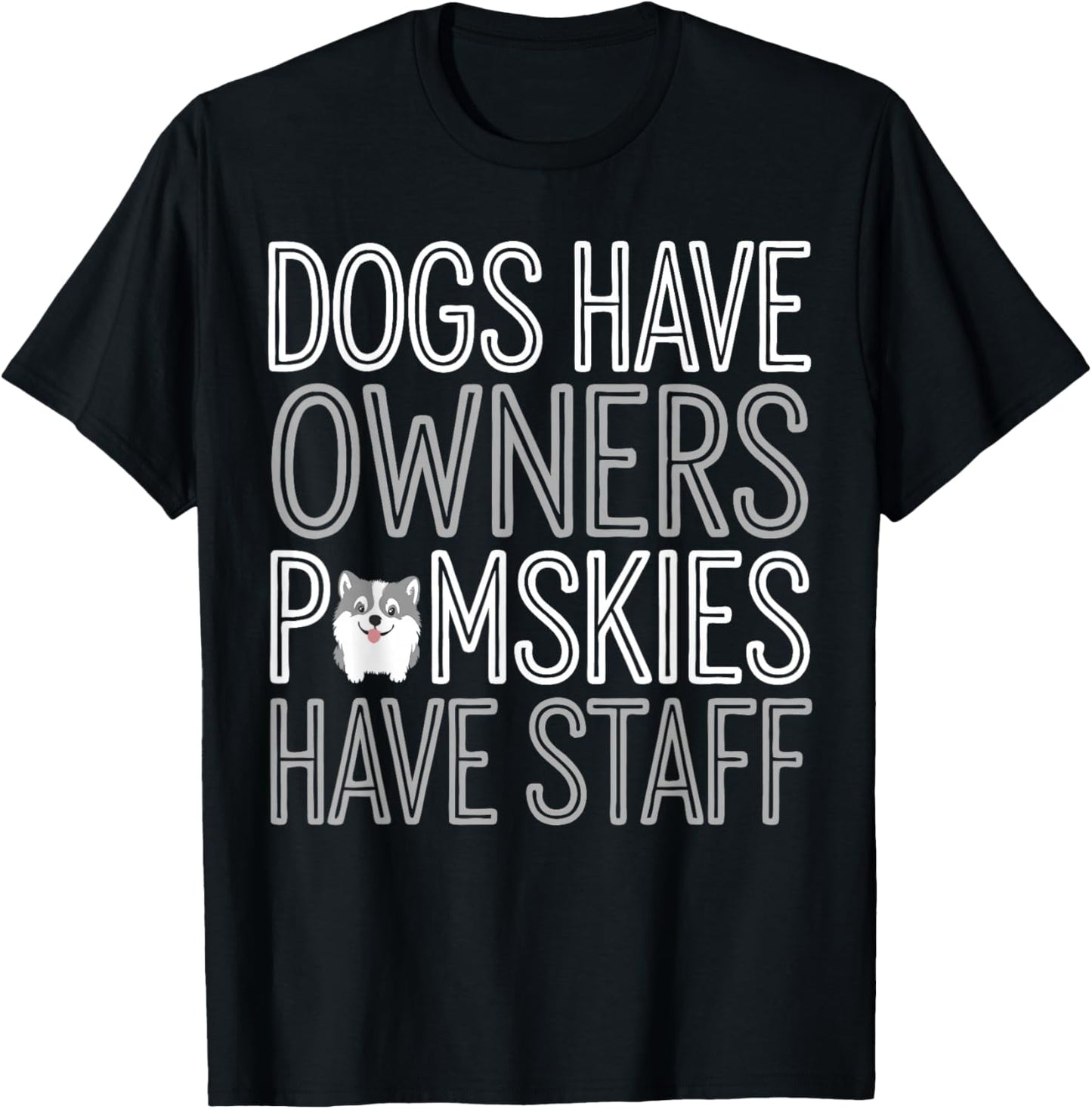 Pomsky Dog Owner Humor Pomskies T-Shirt - T-Shirt | Black