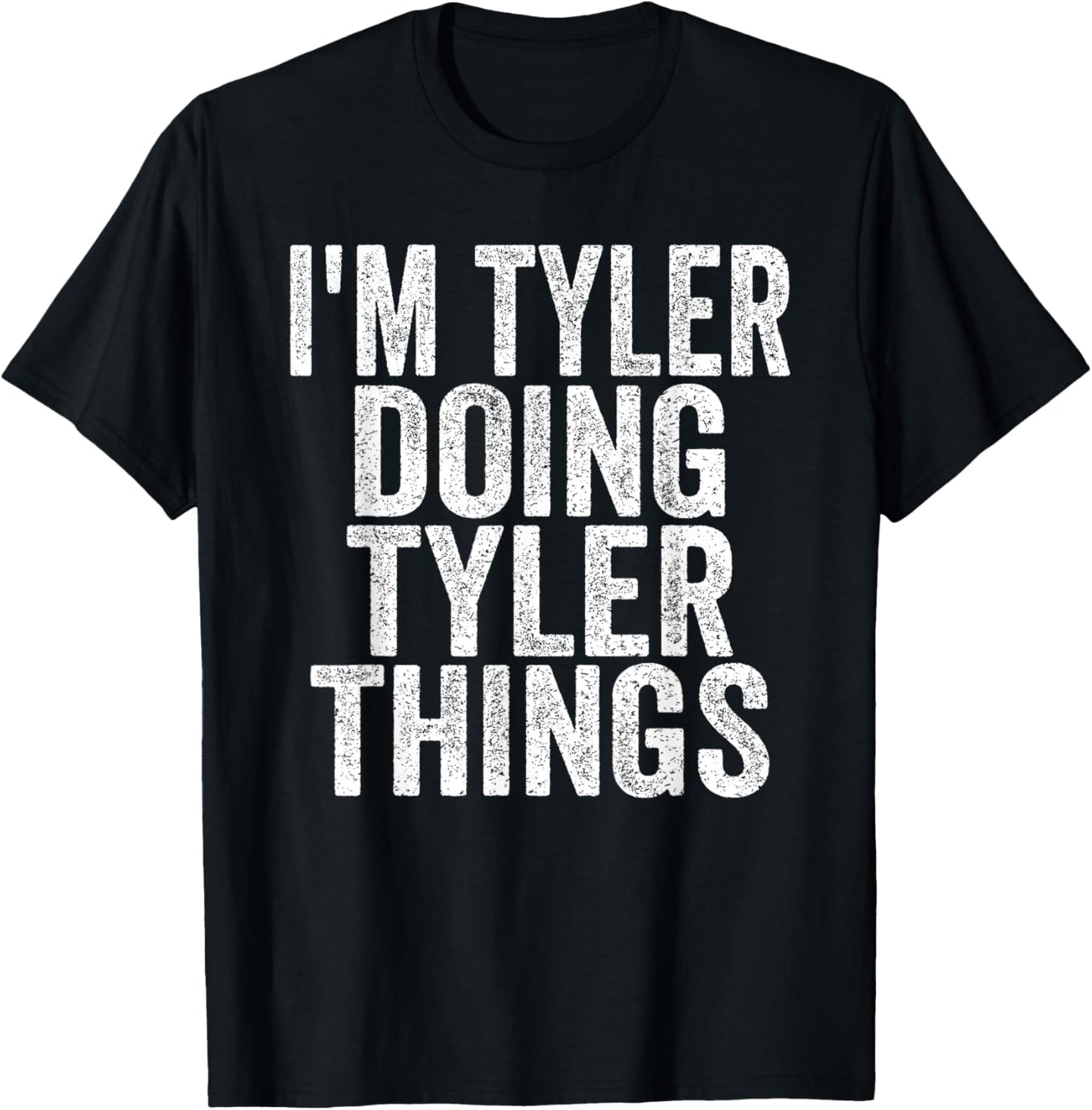 I'm Tyler Doing Tyler Things Funny Saying Christmas Gifts T-Shirt - T-Shirt | Black