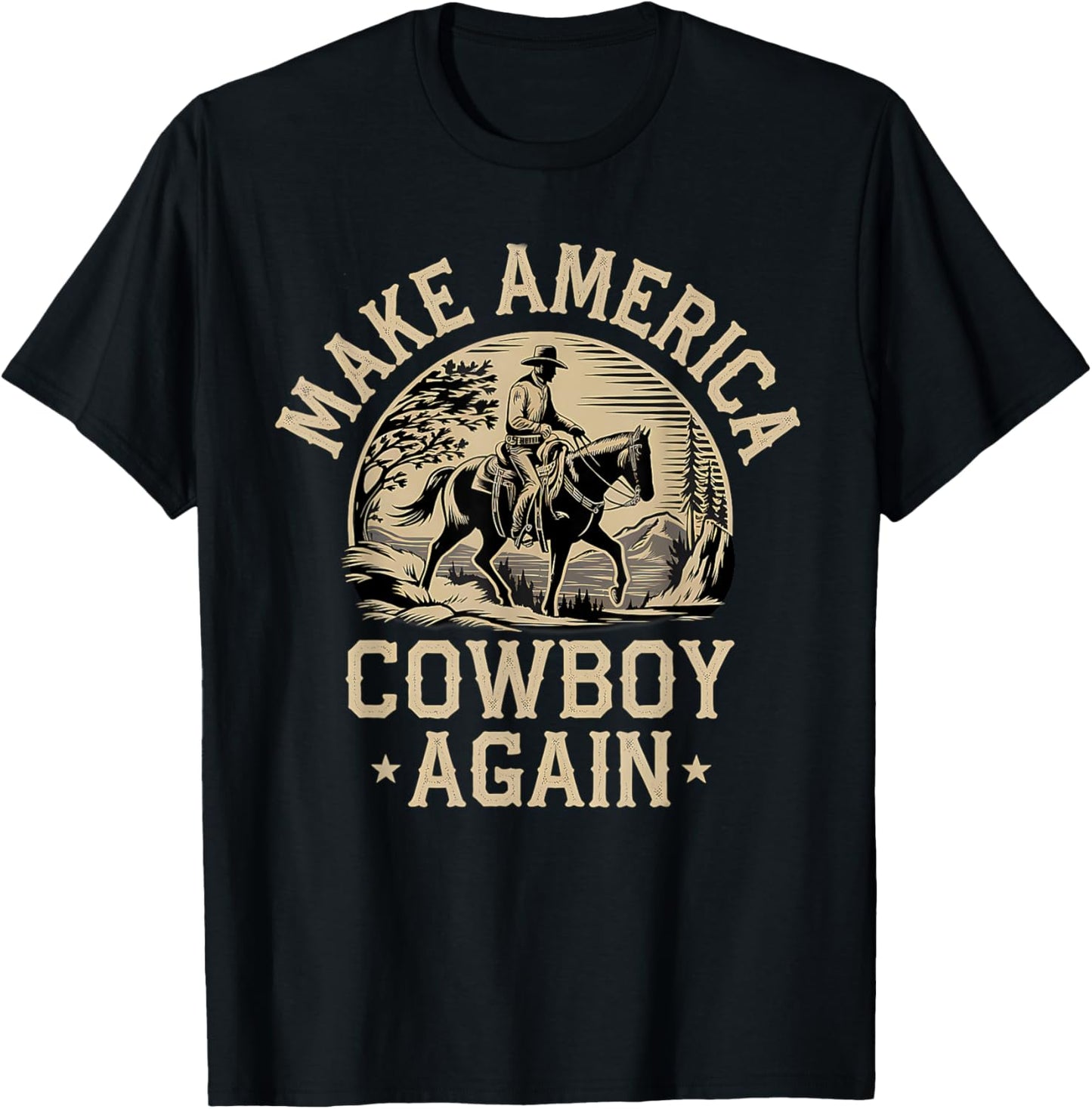Makes America A Cowboy Again Western Independence 4th July T-Shirt - T-Shirt | Black