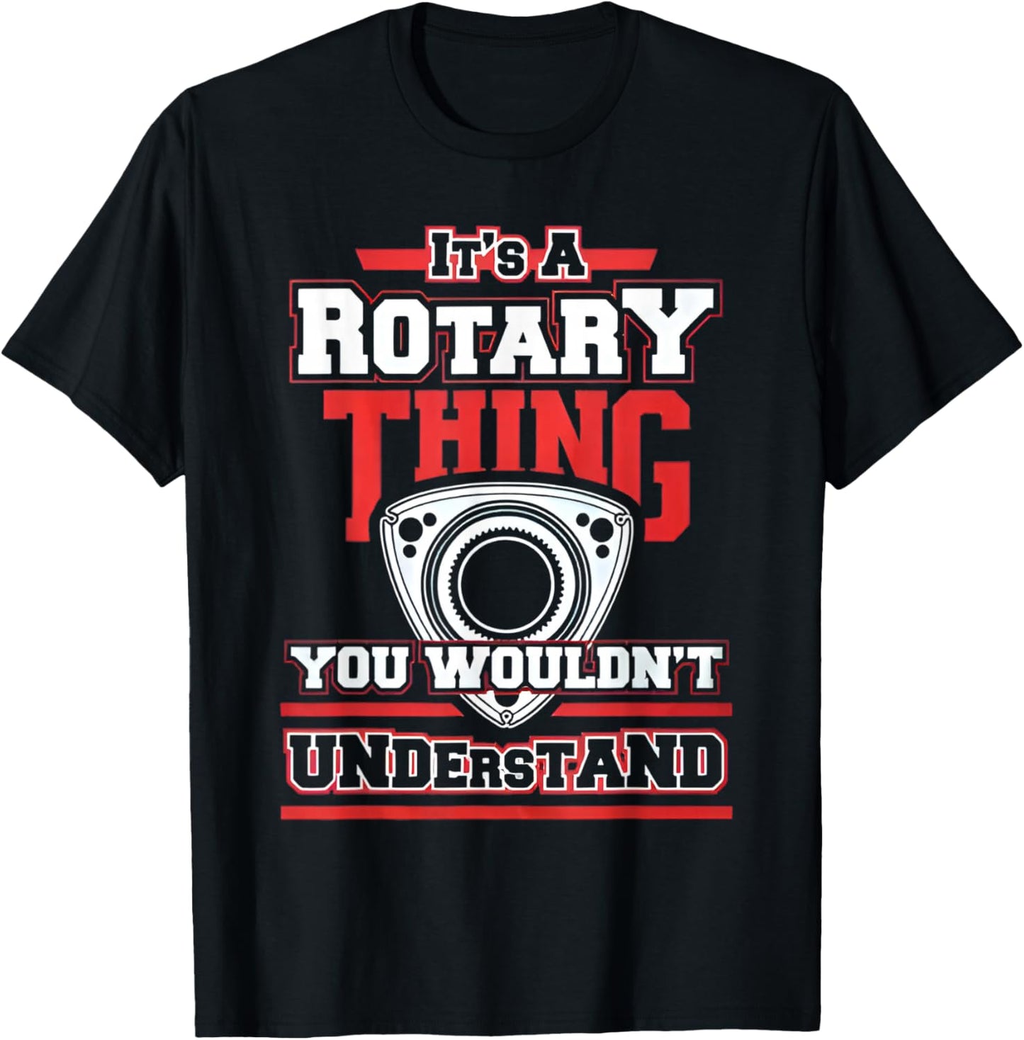 Rotary Engine Lovers Na Its A Thing You Wouldnt T-Shirt - T-Shirt | Black