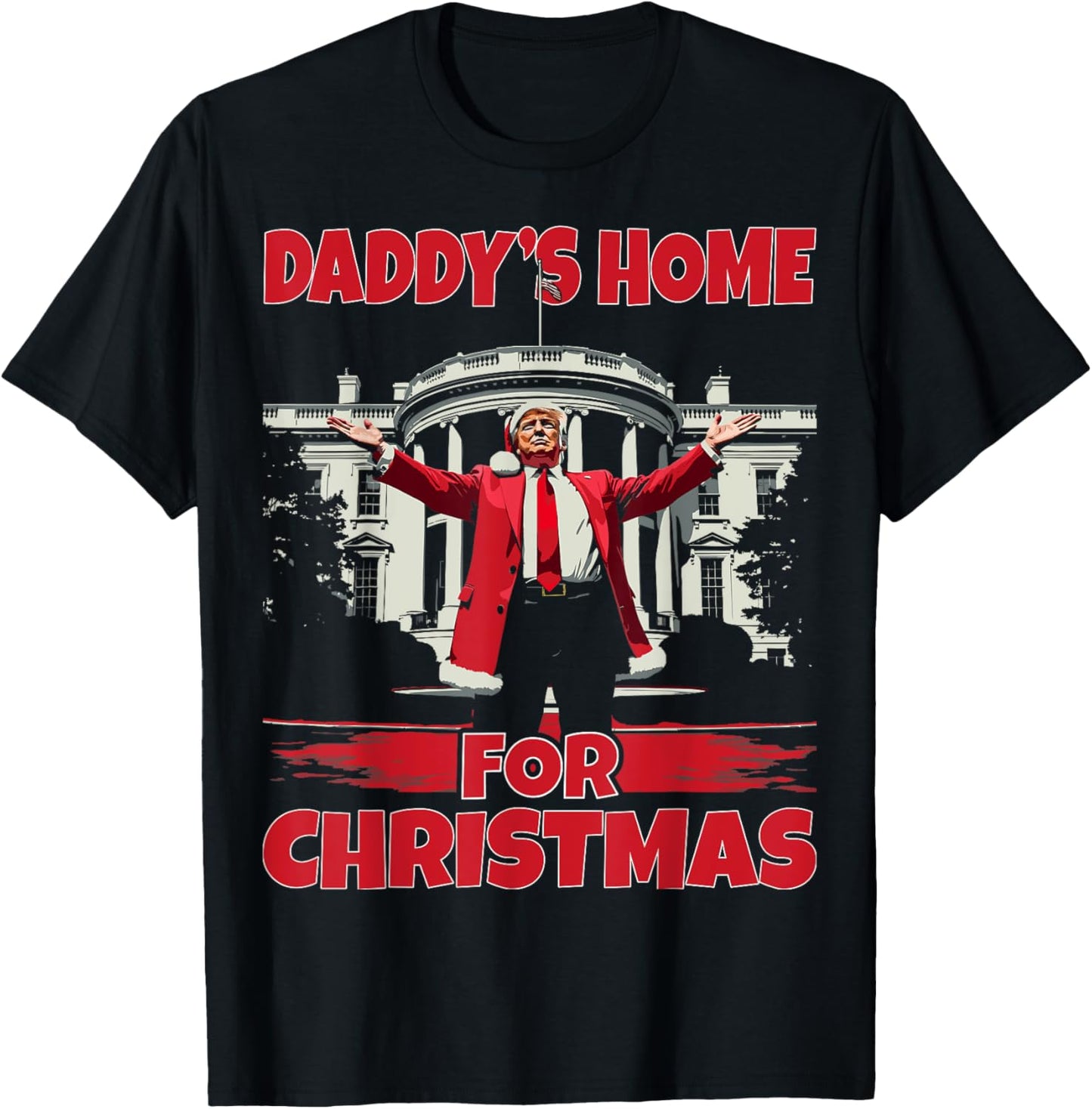 Daddy's Home For Christmas 2024 Funny Daddy Will Be Home T-Shirt - T-Shirt | Black