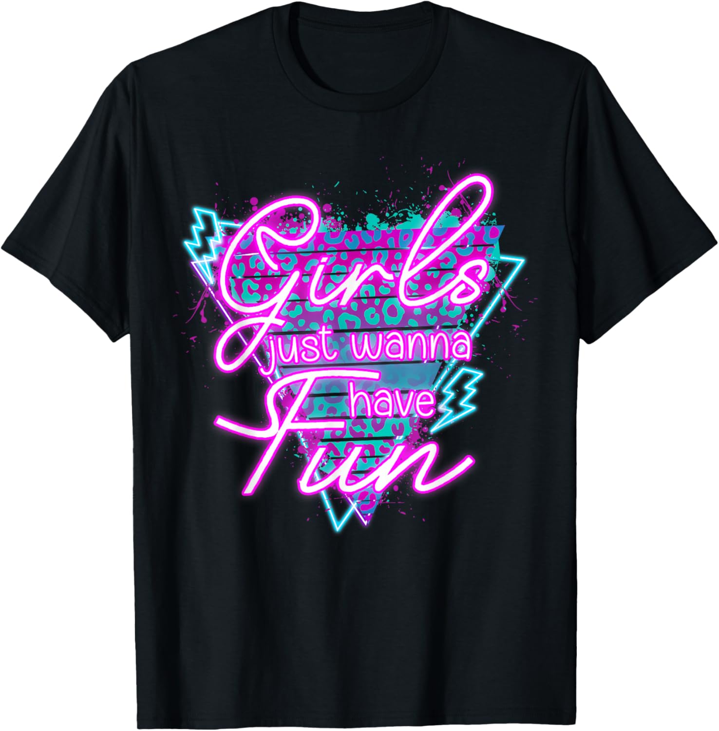 Girls Just Wanna Have Fun Awesome 70's 80's 90's 1980s T-Shirt - T-Shirt | Black
