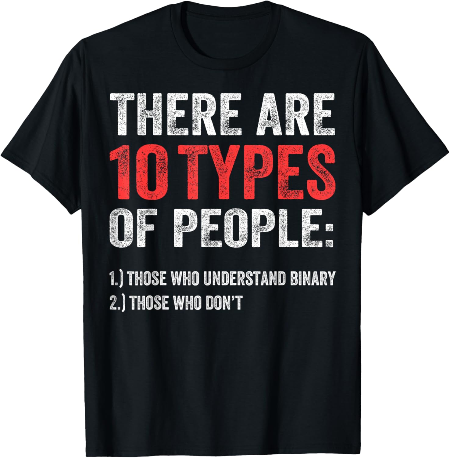 Binary Types of People Programmer Nerd Funny Binary Joke T-Shirt - T-Shirt | Black