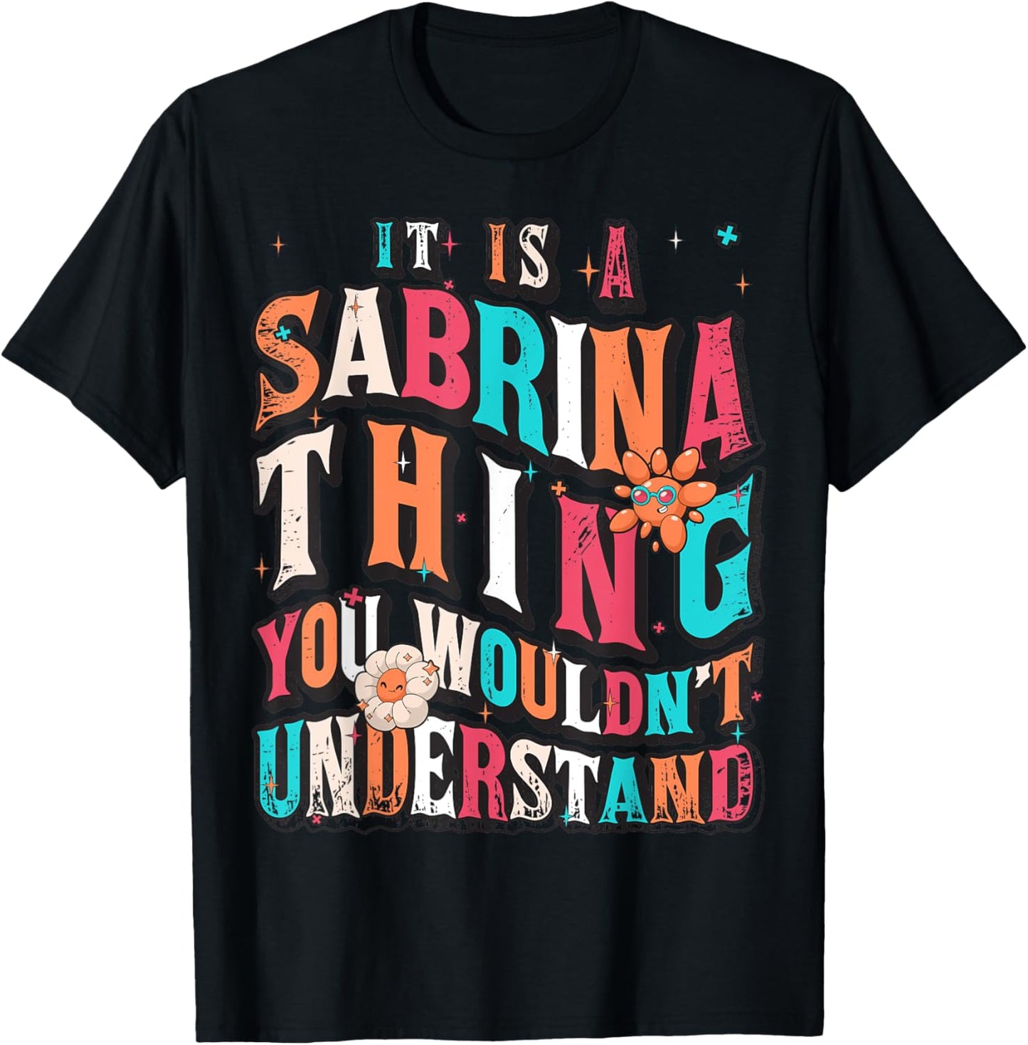 It's A Sabrina Thing You Wouldn't Understand, Sabrina Groovy T-Shirt - T-Shirt | Black