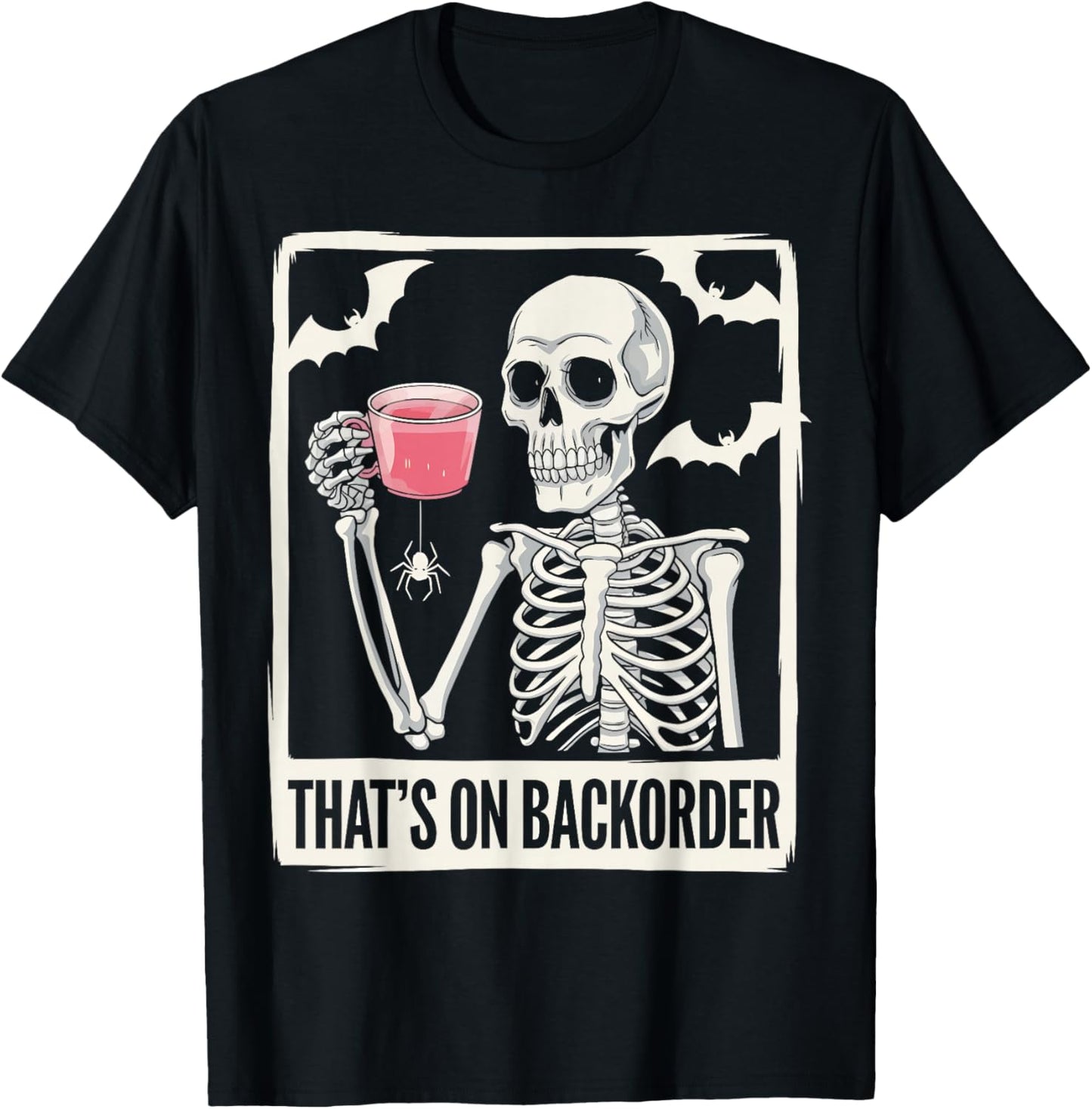 That's on Backorder Pharmacy Tech Skeleton That's Backorder T-Shirt - T-Shirt | Black