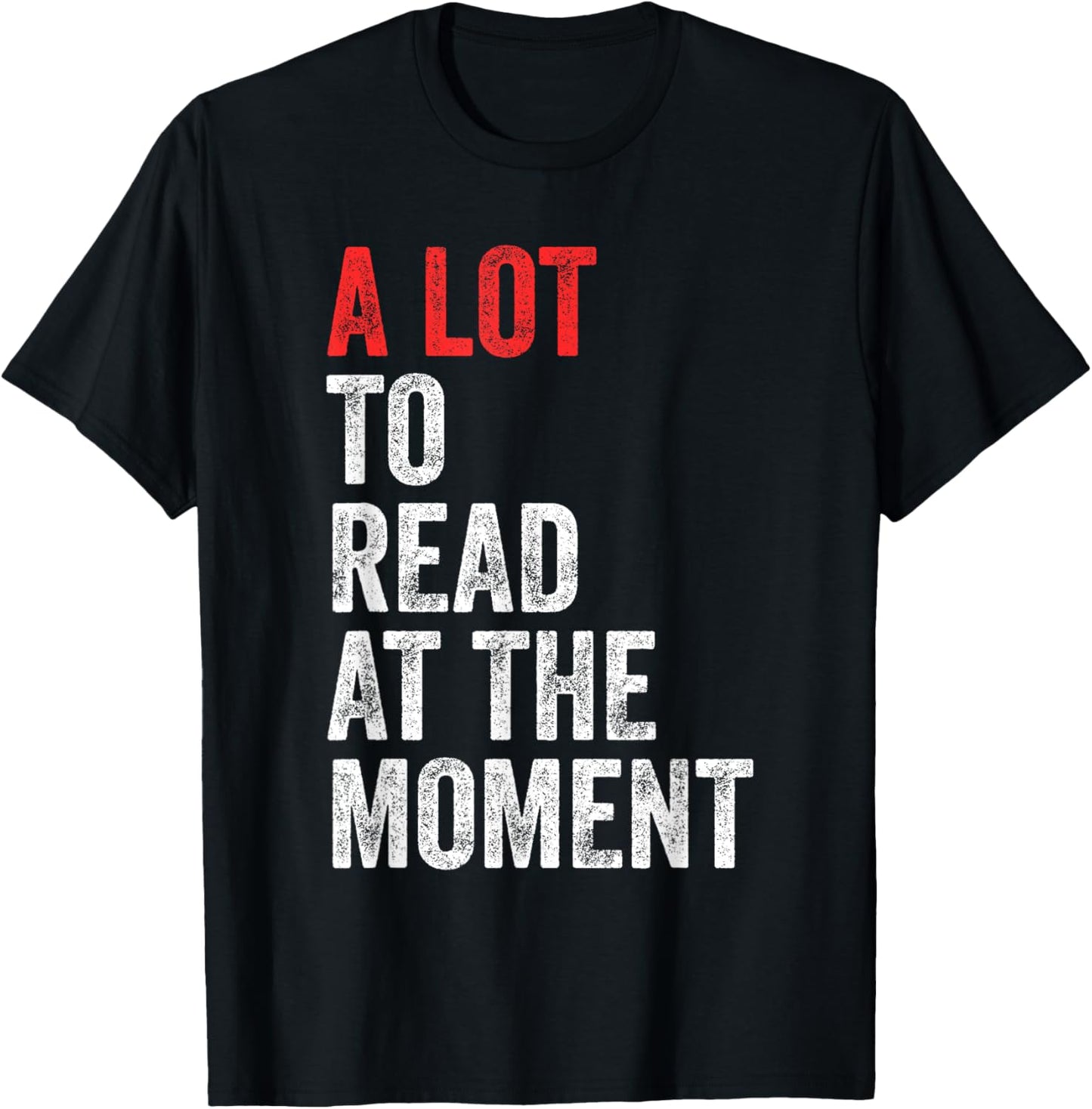 A Lot To Read At The Moment Book Reader Retro Reading T-Shirt - T-Shirt | Black