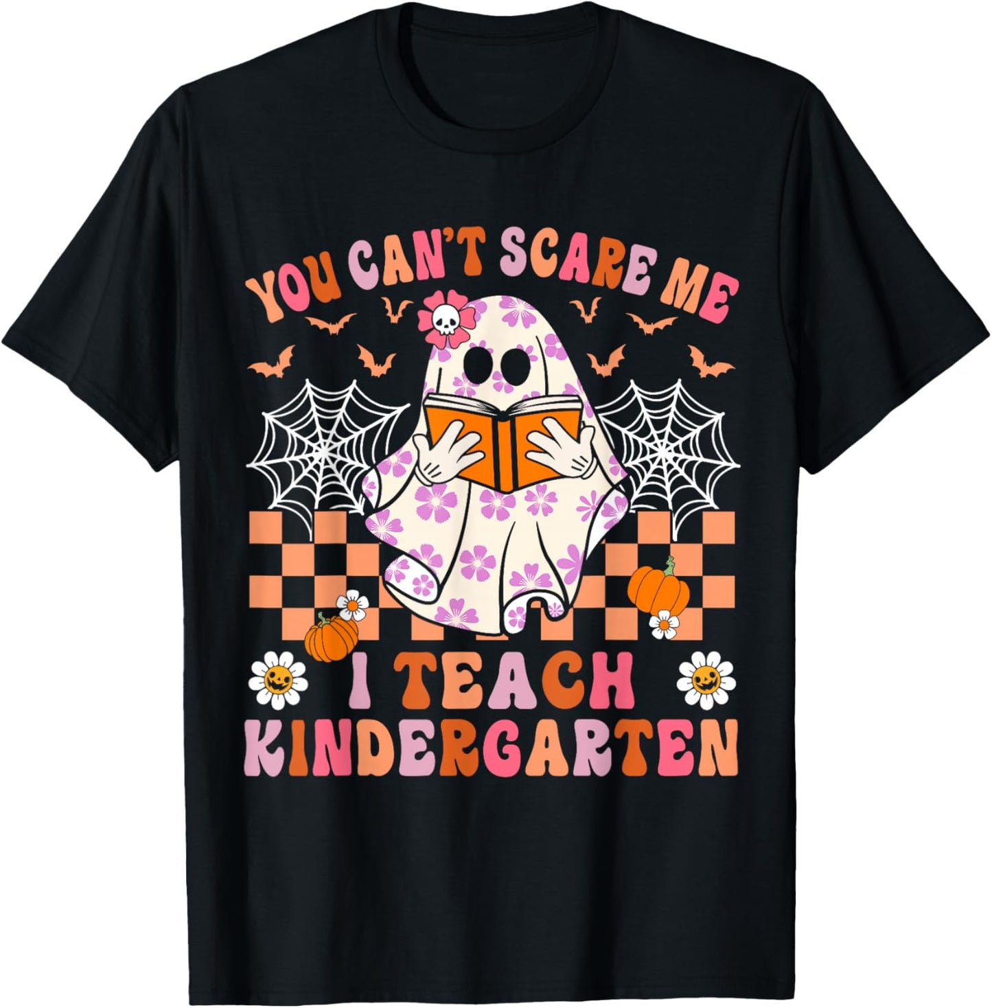 You Cant Scare Me I Teach Kindergarten Teacher Halloween T-Shirt - T-Shirt | Black