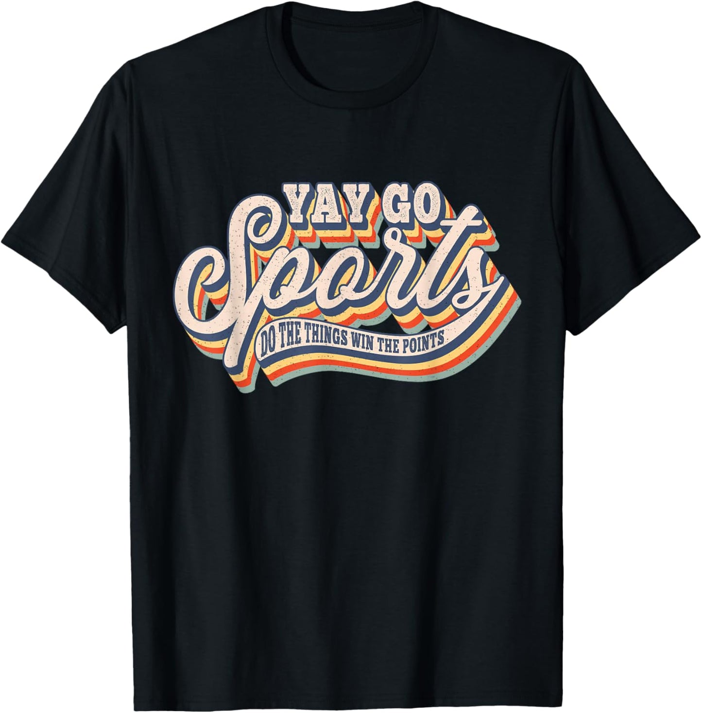 Funny Yay Go Sports Do the Thing Win The Points Sport Team T-Shirt - T-Shirt | Black