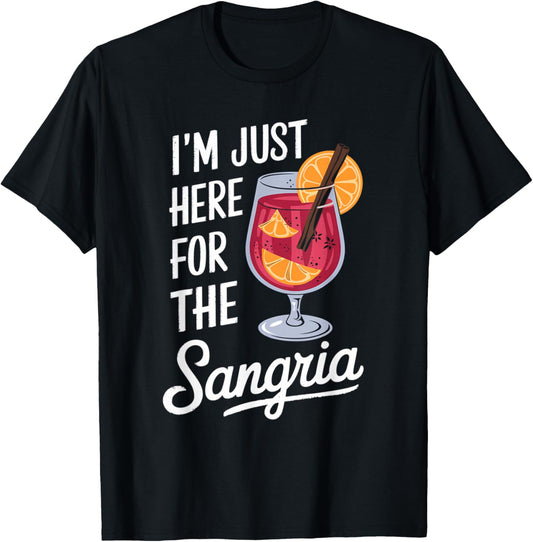 Humor Mother's Day Im Just Here For The Sangria Wine For Mom T-Shirt - T-Shirt | Black
