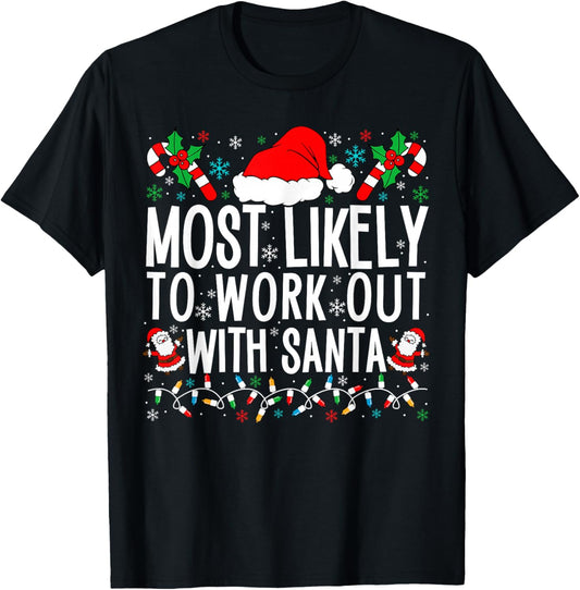 Most Likely To Work Out With Santa Matching Family Xmas T-Shirt - T-Shirt | Black
