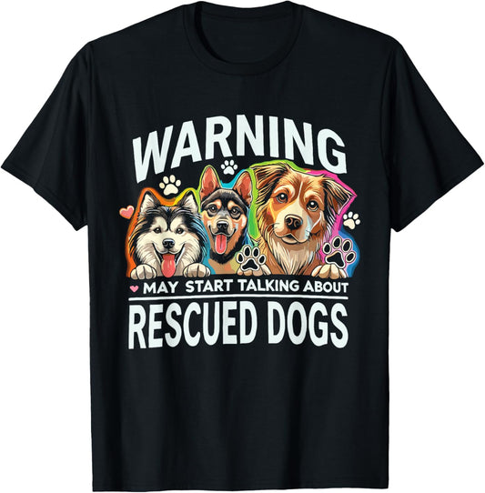 Rescue Dog May Start Talking About Rescued Dogs Men Women Kids T-Shirt - T-Shirt | Black