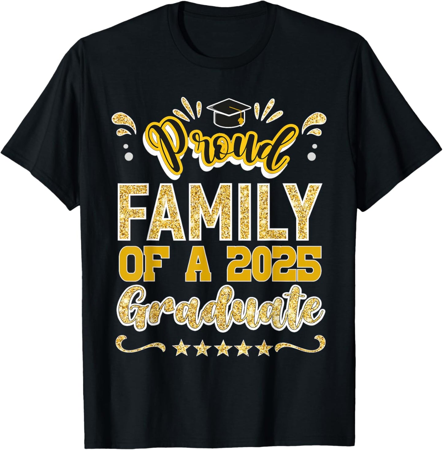 Proud Family of a 2025 Graduate Class Senior Graduation T-Shirt - T-Shirt | Black