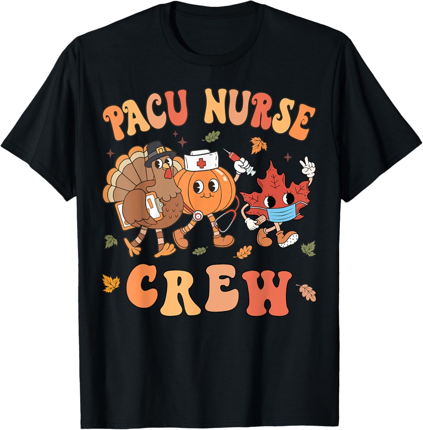 PACU Nurse Crew Thanksgiving Retro Post Anesthesia Care T-Shirt - T-Shirt | Black