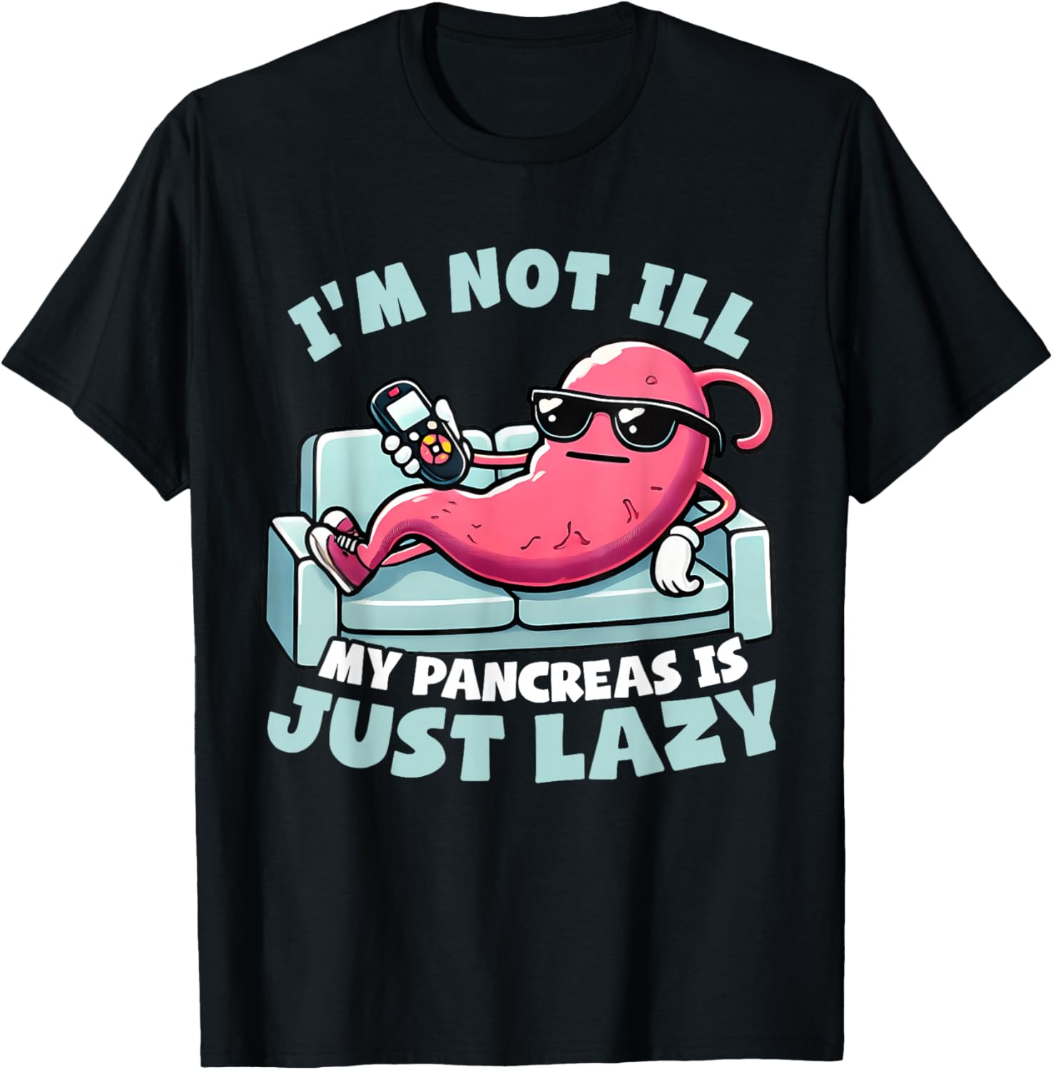 I'm not ill, my pancreas is just lazy Diabetes Awareness T-Shirt - T-Shirt | Black