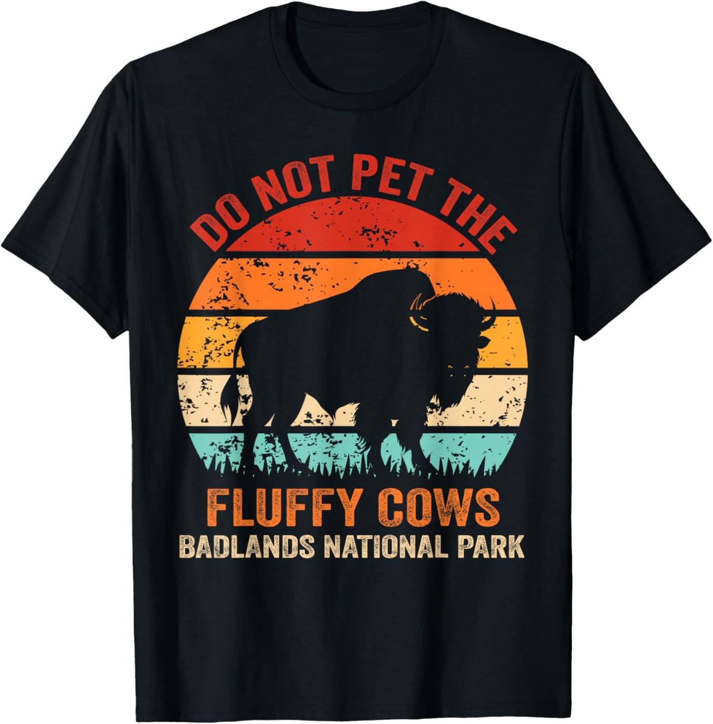 Funny Do Not Pet The Fluffy Cows Badlands National Park T-Shirt - T-Shirt | Black
