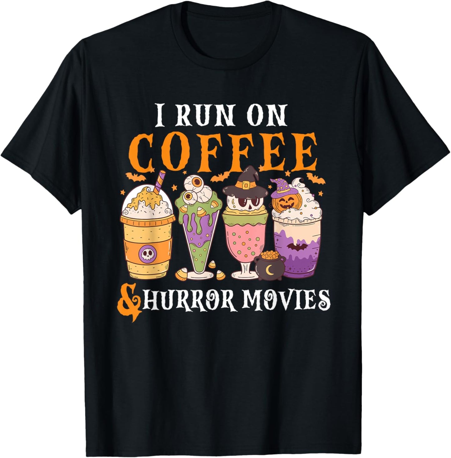 I Run on Coffee and Horror Movies Scary Funny Halloween T-Shirt - T-Shirt | Black