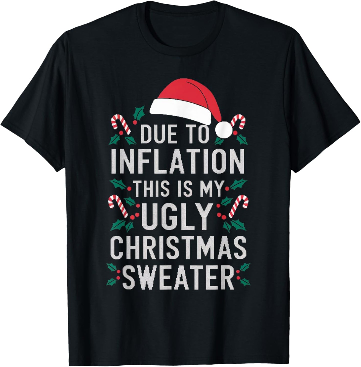 Due to Inflation Ugly Christmas Sweaters Women Gifts T-Shirt - T-Shirt | Black