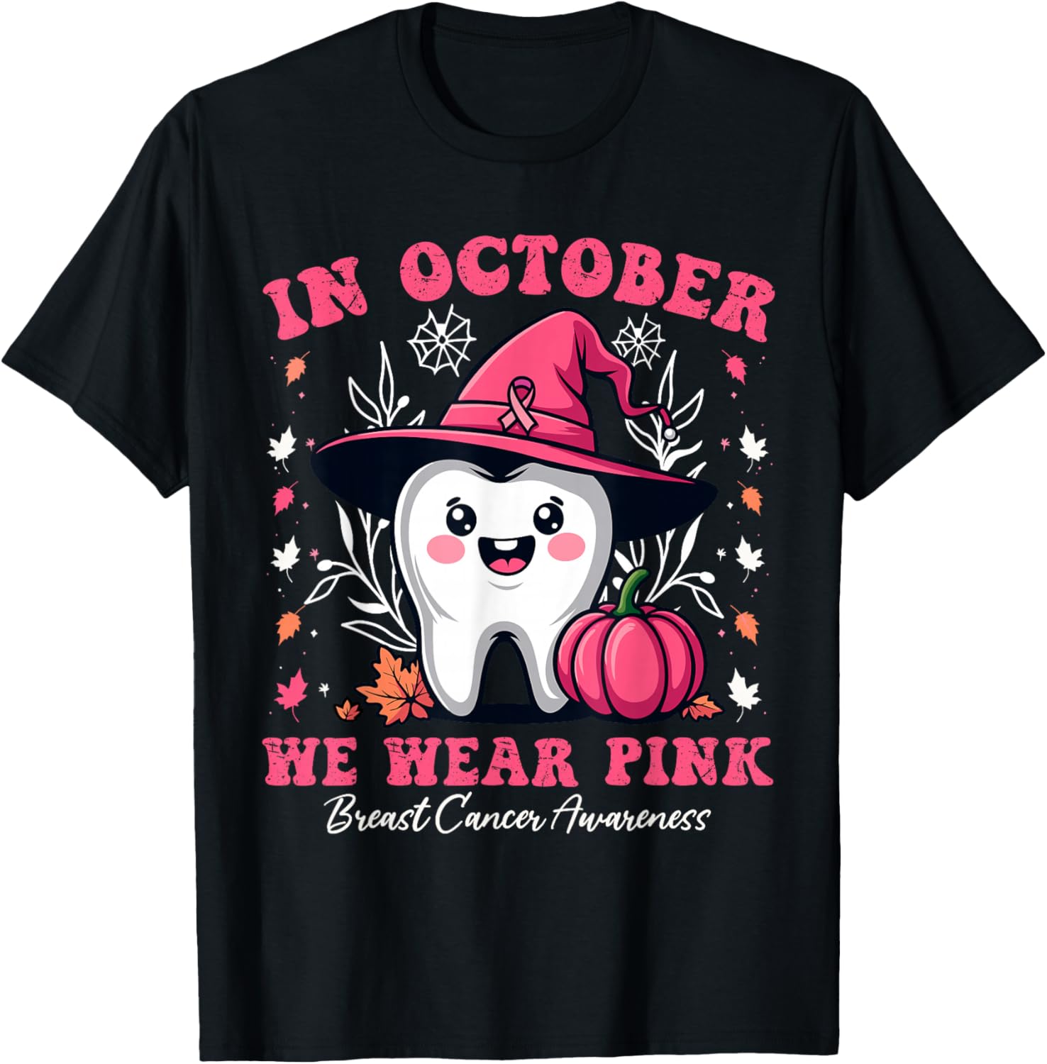 Matching In October we Wear Pink Tooth Dental Breast Cancer T-Shirt - T-Shirt | Black