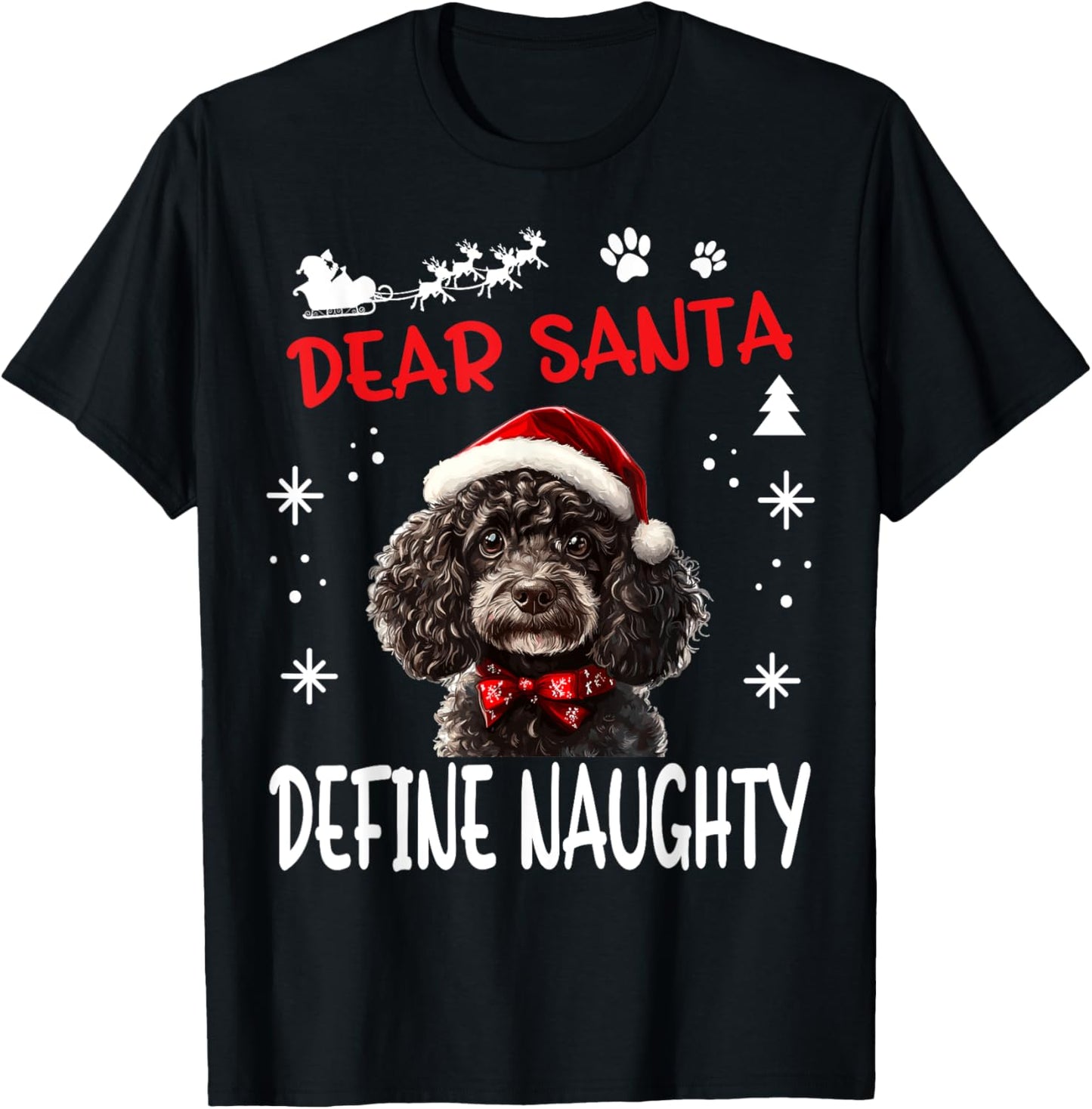 Cute Poodle dog Dog Christmas Dear Santa Define Naughty T-Shirt - T-Shirt | Black