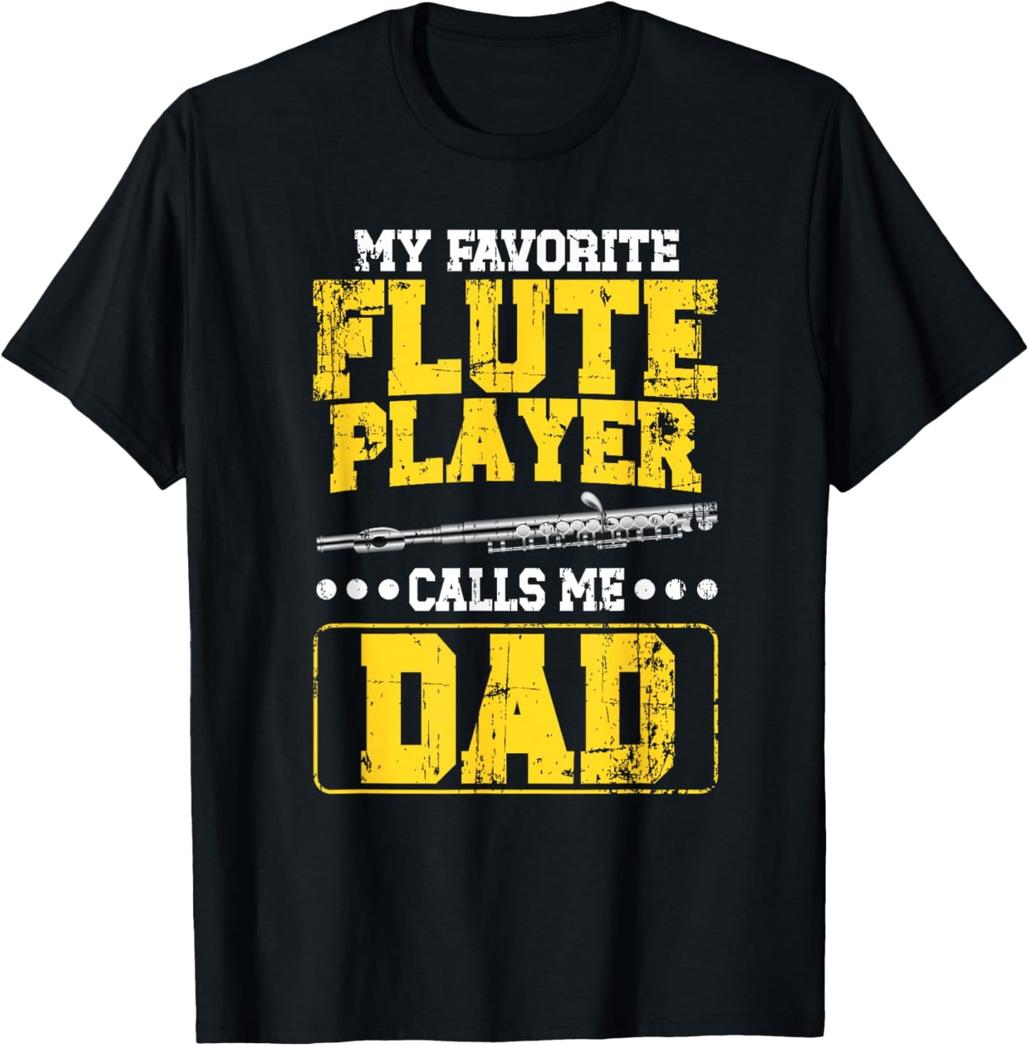 My Favorite Flute Player Dad Flute Dad Flutist Father T-Shirt - T-Shirt | Black