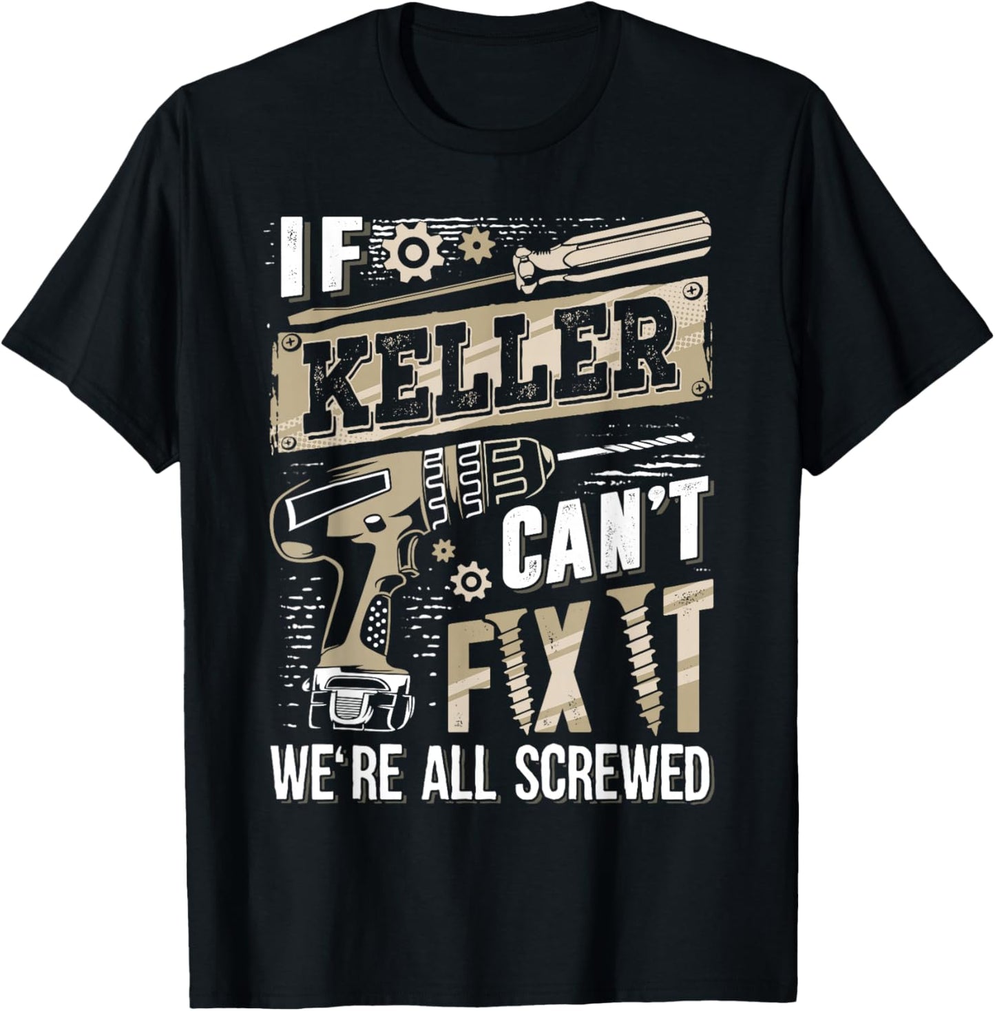 If KELLER Can't Fix It We're All Screwed Vintage Family Name T-Shirt - T-Shirt | Black