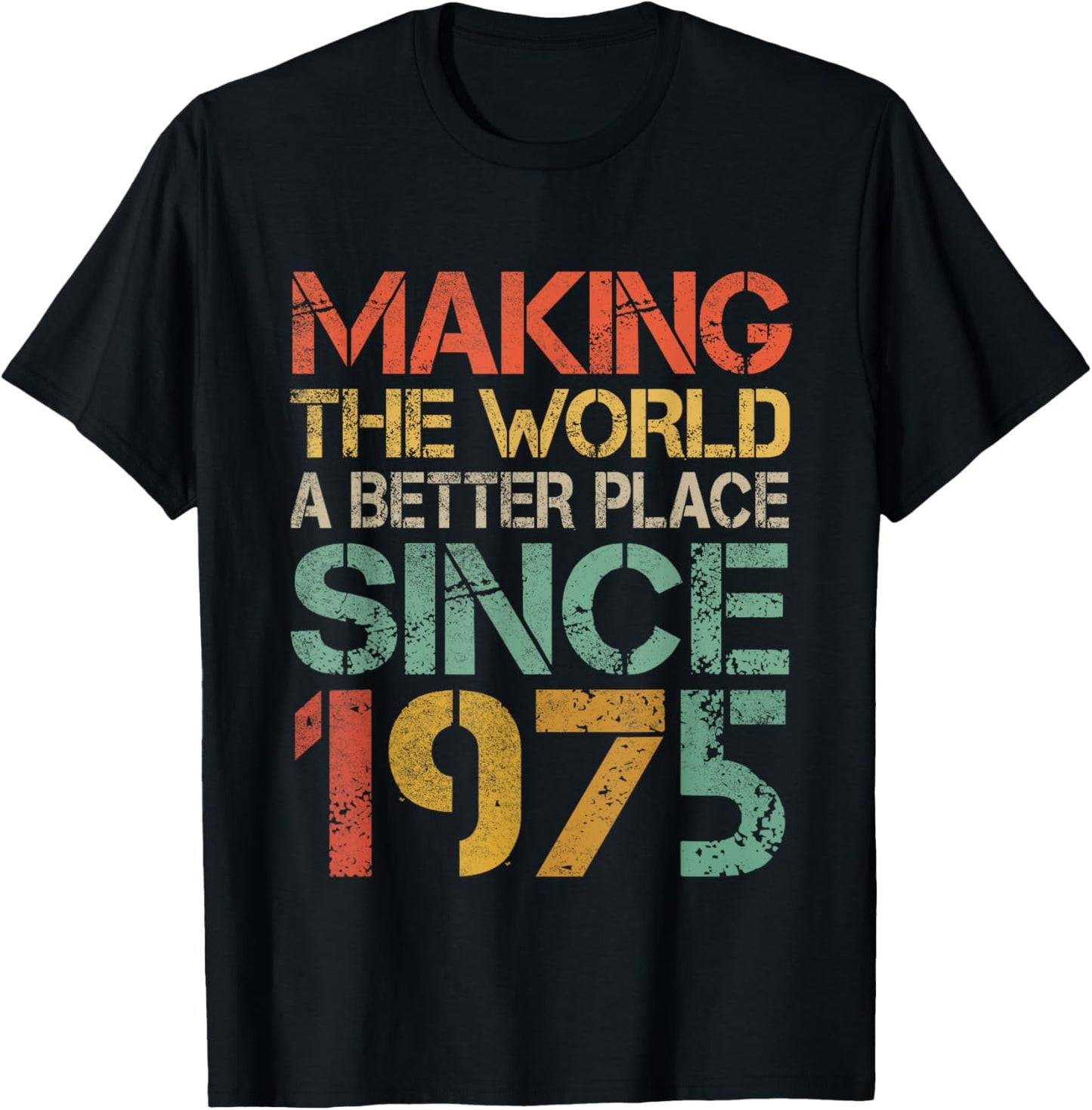 Making The World a Better Place Since 1975 Funny Vintage T-Shirt - T-Shirt | Black