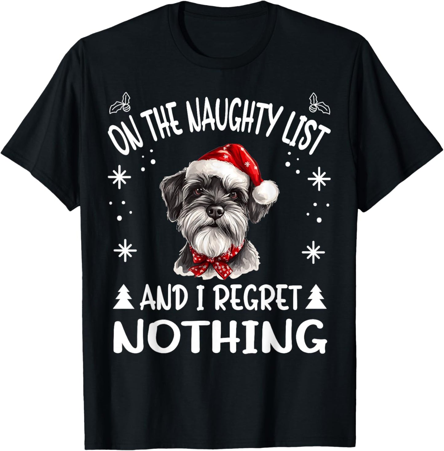 Cute Miniature Schnauzer Dog Christmas On The Naughty List T-Shirt - T-Shirt | Black