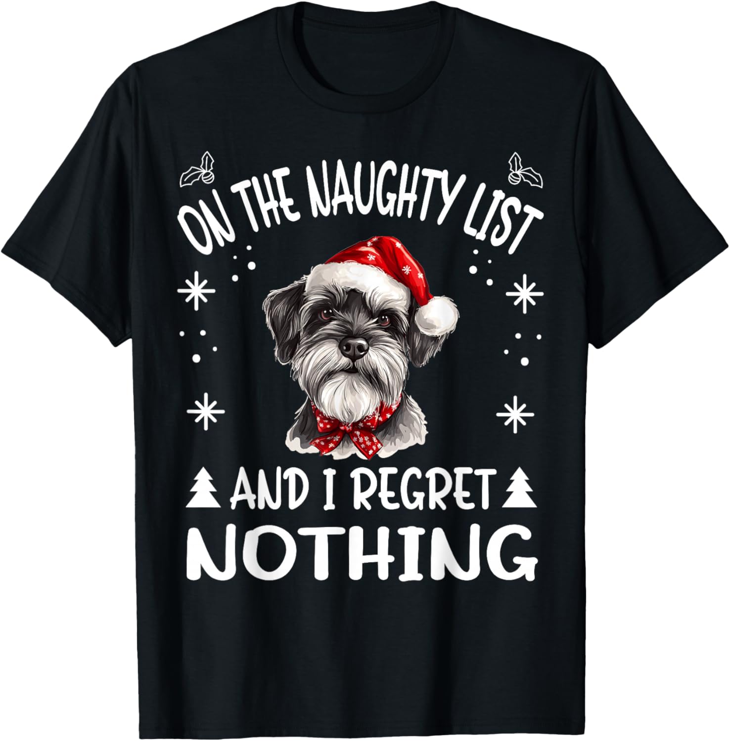 Cute Miniature Schnauzer Dog Christmas On The Naughty List T-Shirt - T-Shirt | Black