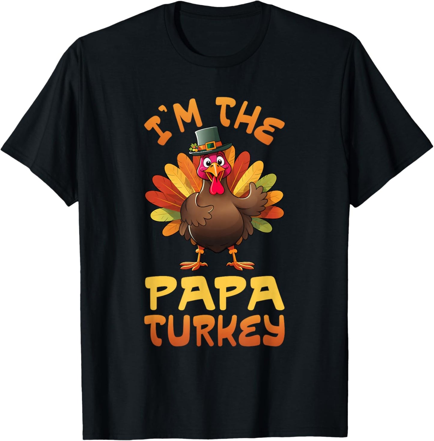 Im The Papa Turkey Funny Thanksgiving Family Matching Men T-Shirt - T-Shirt | Black