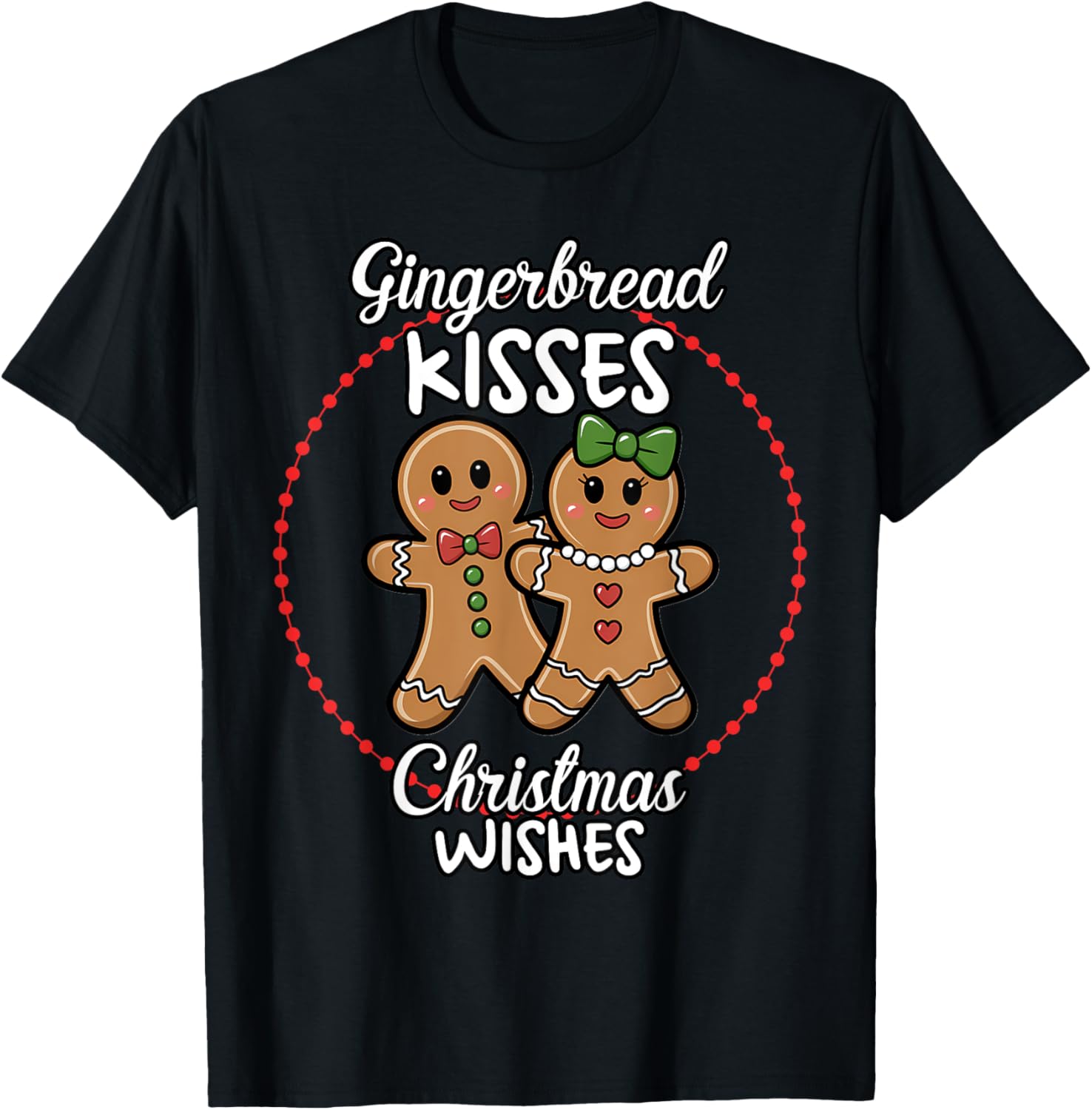 Gingerbread Kisses Christmas Wishes Cute Holiday T-Shirt - T-Shirt | Black
