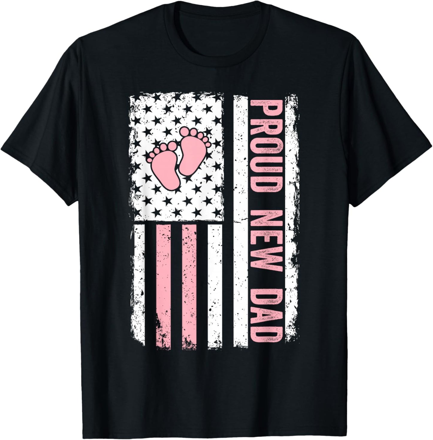 Proud New Dad New Girl Baby Fathers Day Funny First Time Dad T-Shirt - T-Shirt | Black