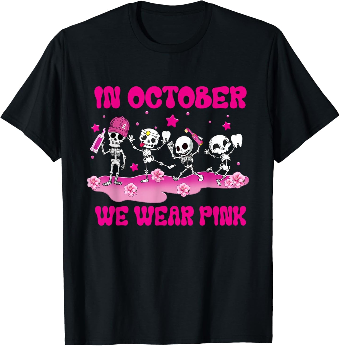 In October We Wear Pink Dental Breast Cancer Awareness T-Shirt - T-Shirt | Black