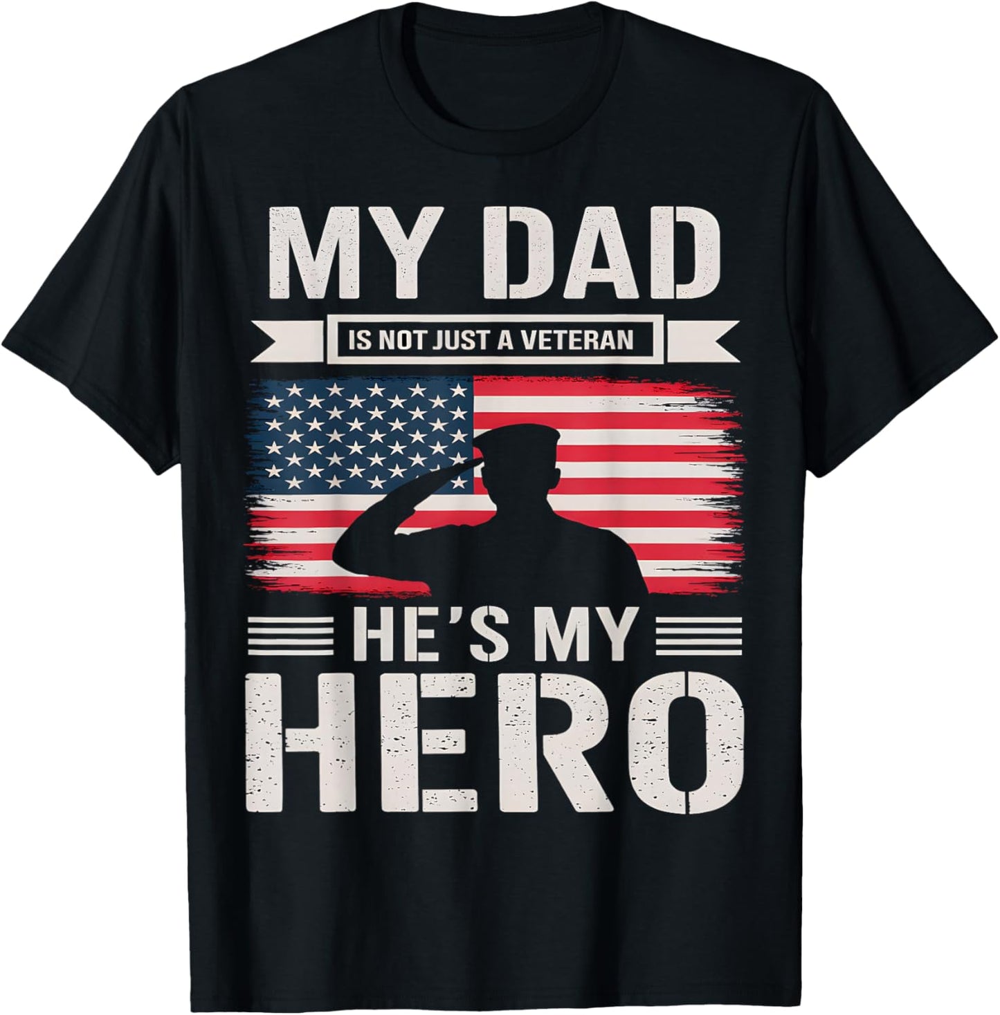 My Dad Is Not Just A Veteran He's My Hero Veterans Day T-Shirt - T-Shirt | Black