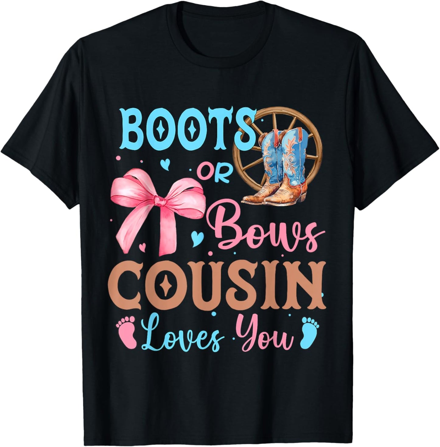 Boots or Bows Gender Reveal Decorations Cousin Loves You T-Shirt - T-Shirt | Black