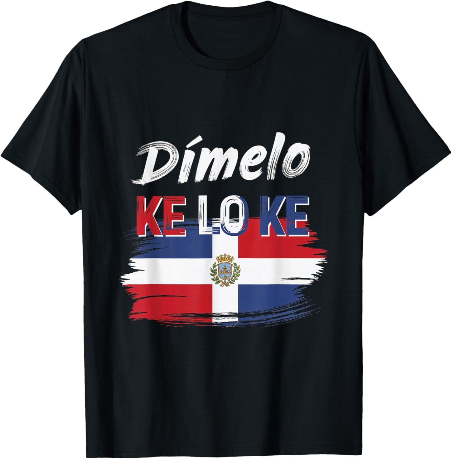 Dimelo Ke Lo Ke Dominican Republic Flag Culture Spirit T-Shirt - T-Shirt | Black