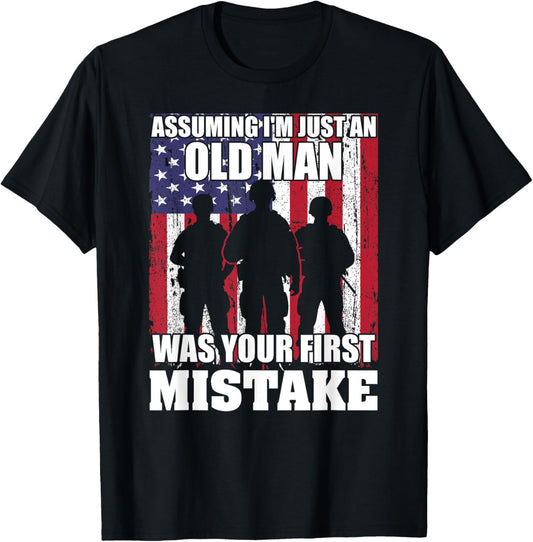 Assuming I'm Just An Old Man Was Your First Mistake Veteran T-Shirt - T-Shirt | Black