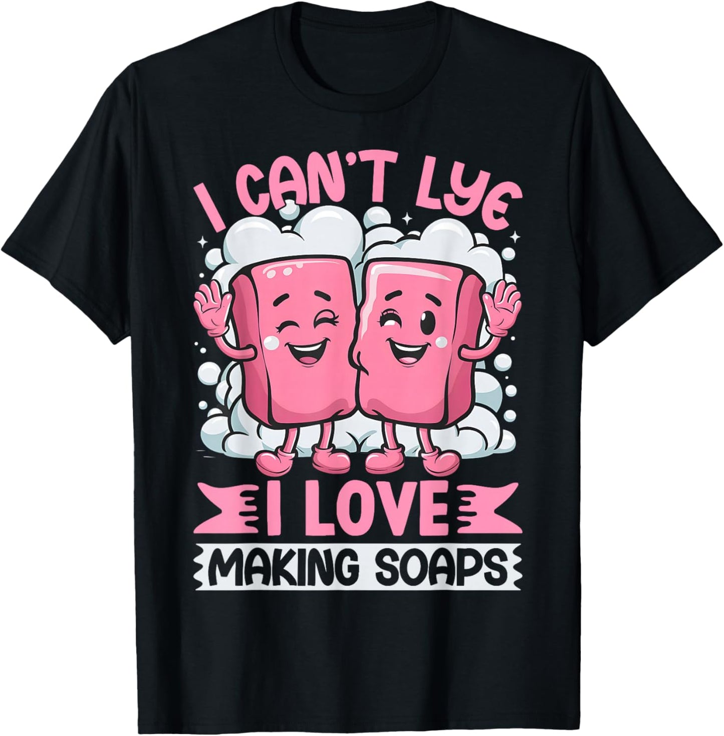 Funny Soap Soapmaking Soap Maker Pun Novelty T-Shirt - T-Shirt | Black