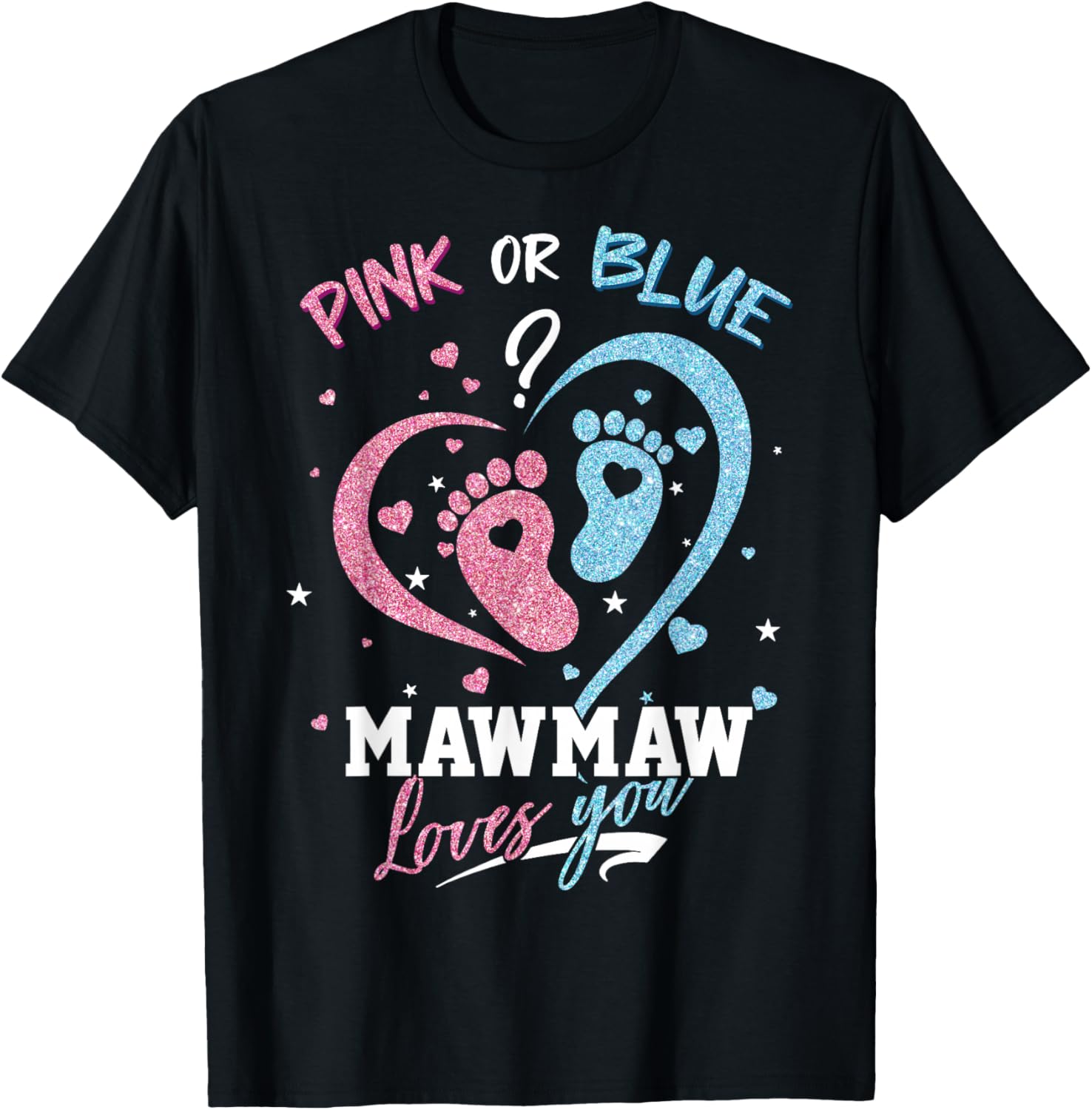 Pink Or Blue Mawmaw Loves You Gender Reveal Party T-Shirt - T-Shirt | Black