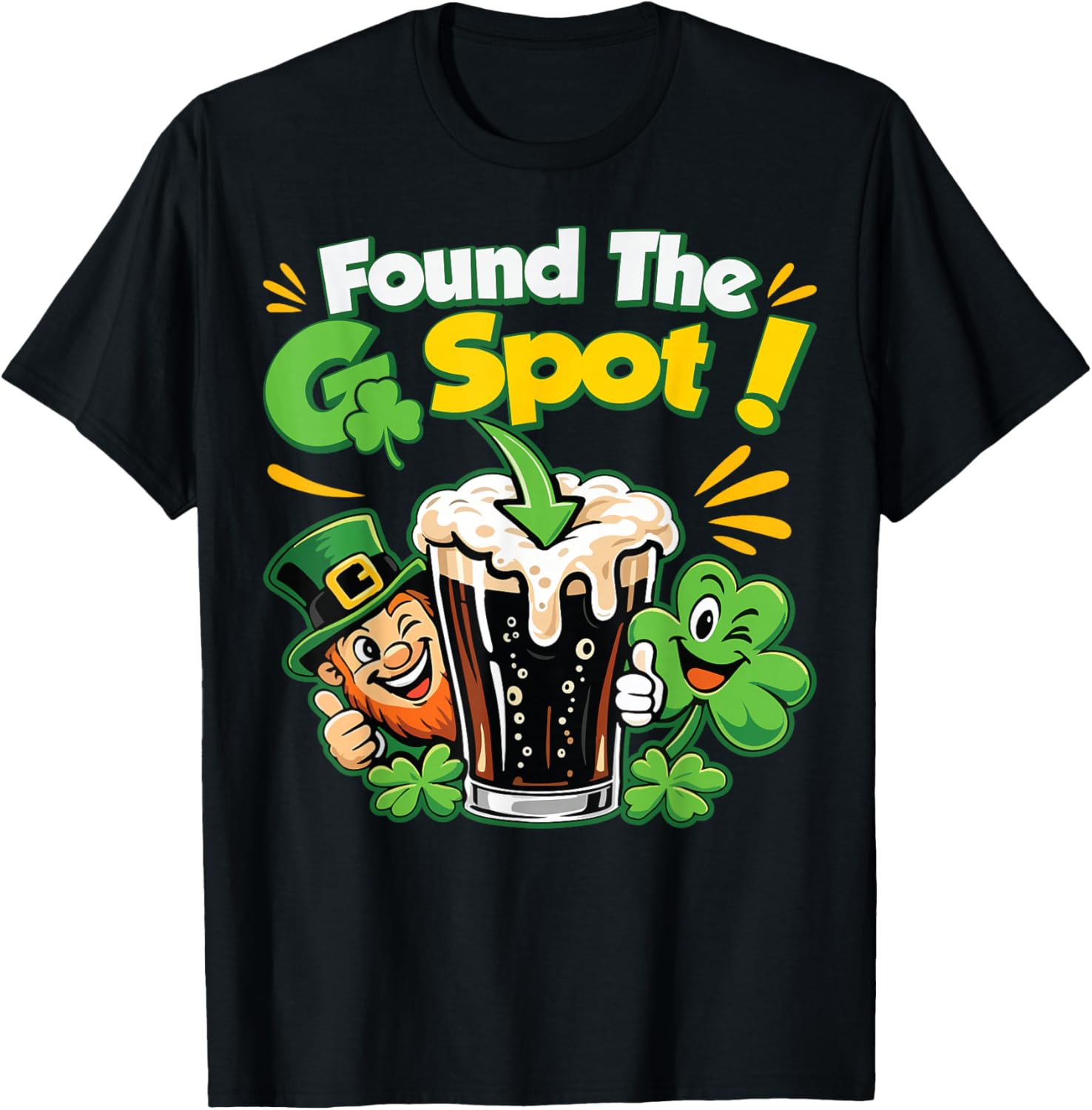 Found The G Spot Funny St. Patrick's Day Beer Adult Humor T-Shirt T-Shirt - T-Shirt | Black