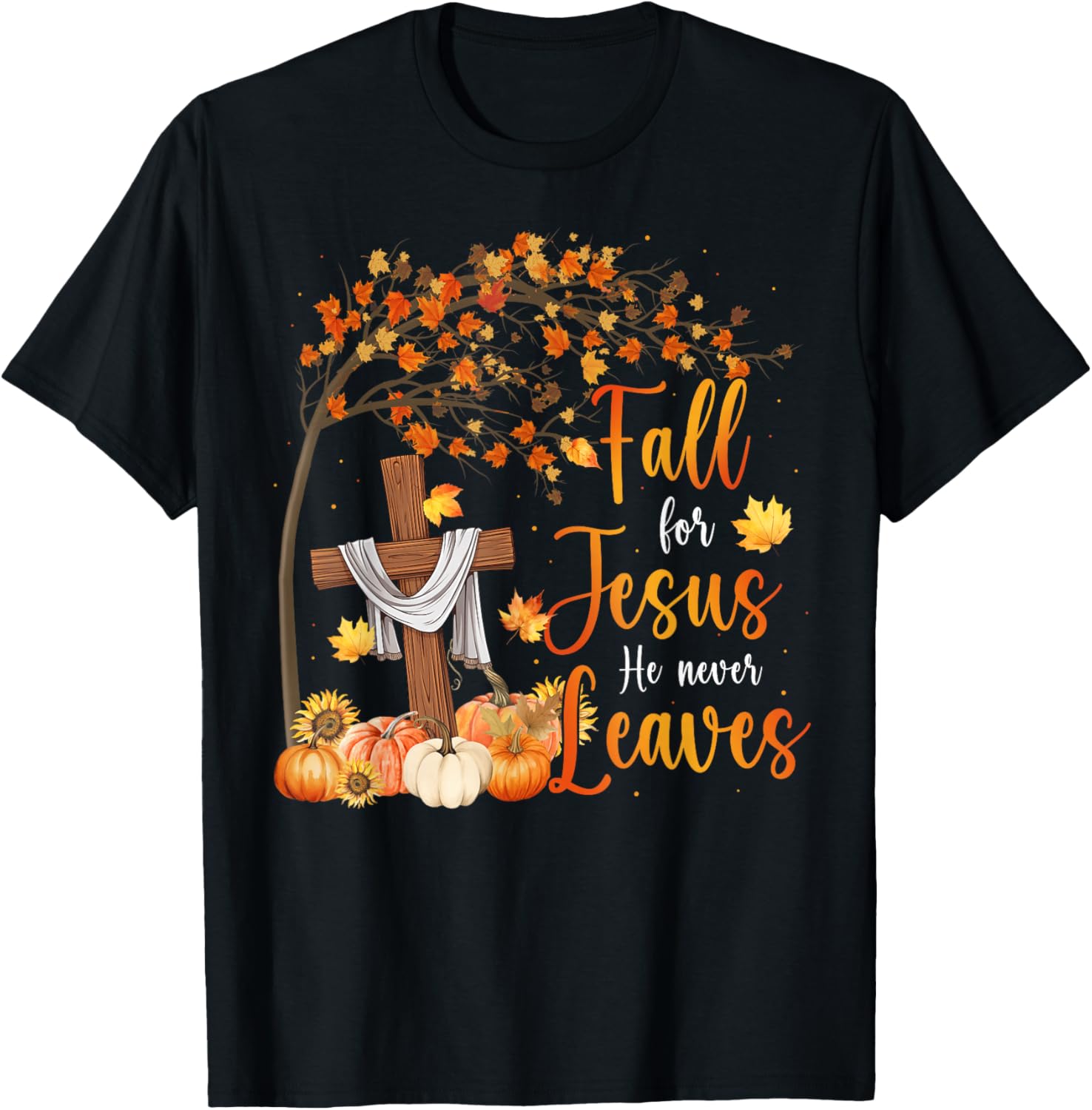 Fall For Jesus He Never Leaves Pumpkin Fall Thanksgiving T-Shirt - T-Shirt | Black