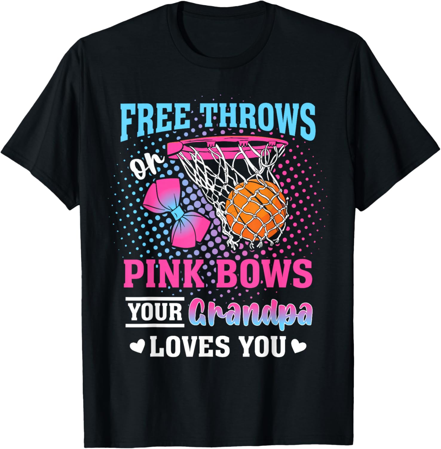 Free Throws or Pink Bows Your Grandpa Loves You Gender T-Shirt - T-Shirt | Black