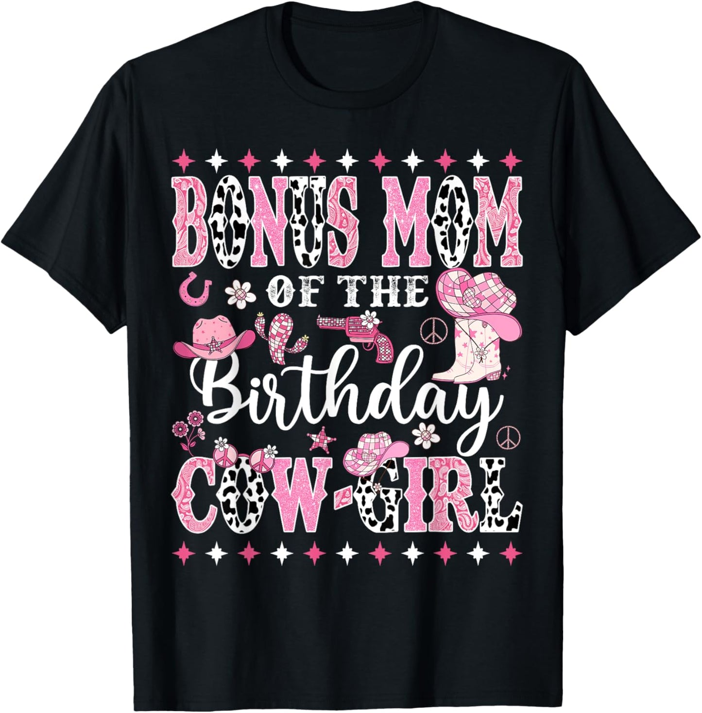 Bonus Mom Of The Birthday CowGirl Rodeo CowGirl Birthday T-Shirt - T-Shirt | Black