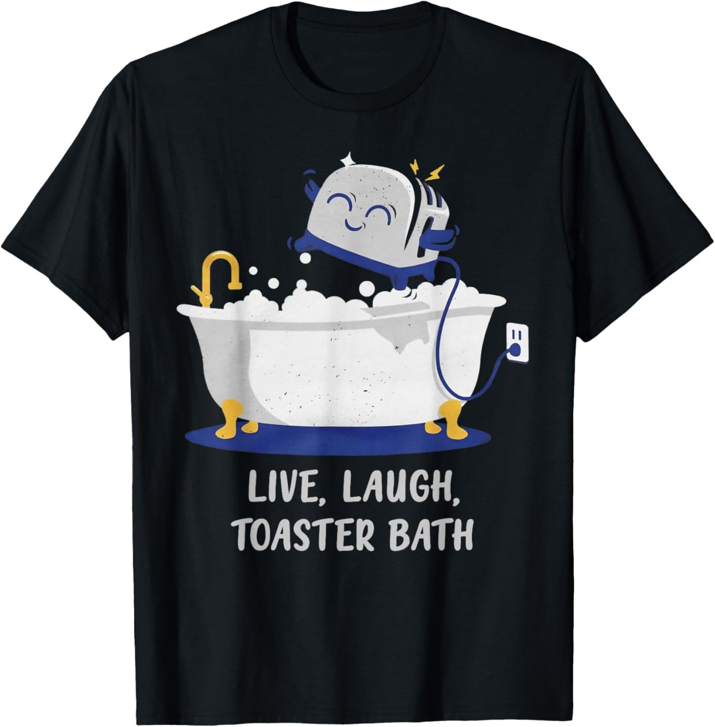 Live Laugh Toaster Bath T-Shirt - T-Shirt | Black