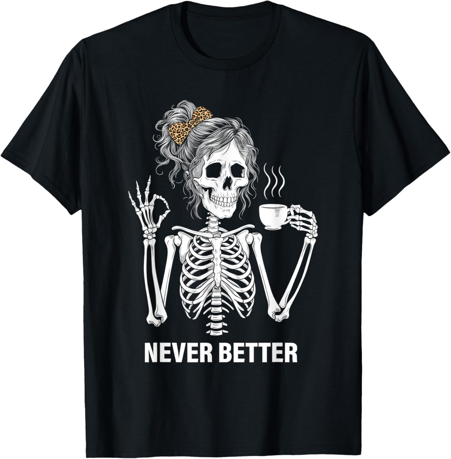 Never Better Skeleton Women Drinking Coffee Peace Halloween T-Shirt - T-Shirt | Black
