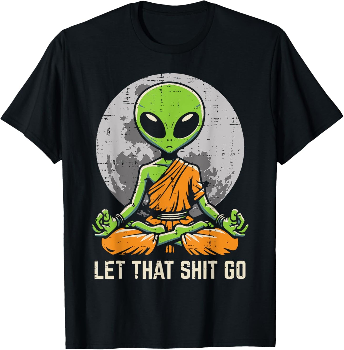 Alien Monk Meditating Let That Go Funny UFO Yoga Men Women T-Shirt - T-Shirt | Black