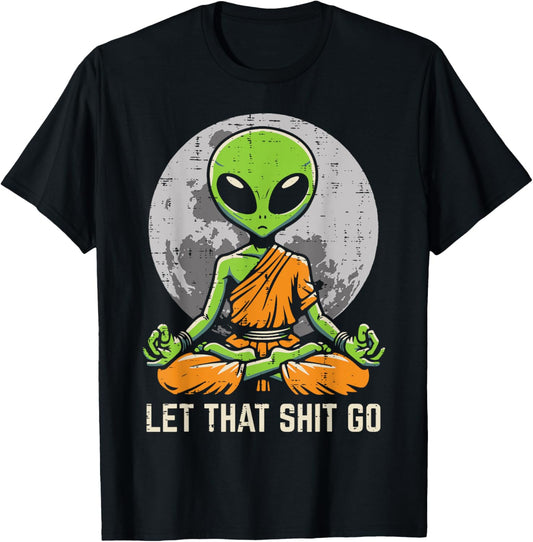 Alien Monk Meditating Let That Go Funny UFO Yoga Men Women T-Shirt - T-Shirt | Black