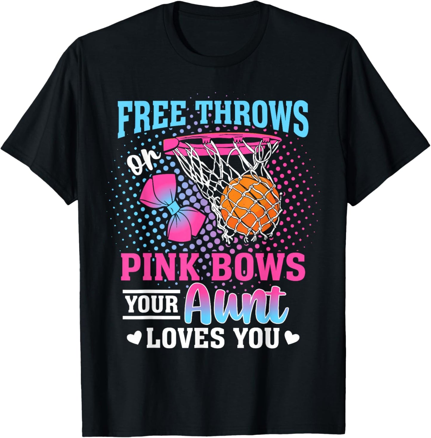 Free Throws or Pink Bows Your Aunt Loves You Gender Reveal T-Shirt - T-Shirt | Black