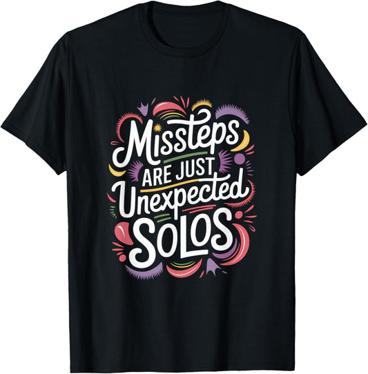Missteps Are Just Unexpected Solos Line Dancer Funny Dance T-Shirt - T-Shirt | Black